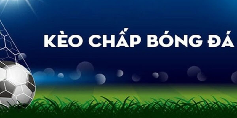 Kèo chấp 1/4 là gì?