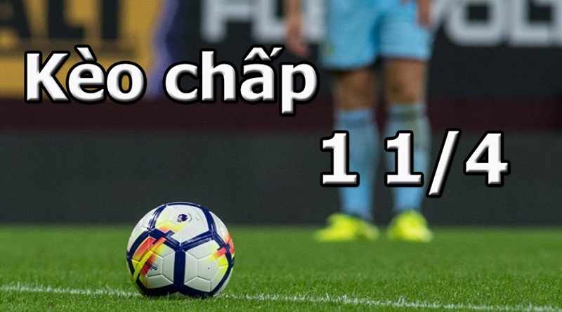 Kèo chấp 1/4 là gì?