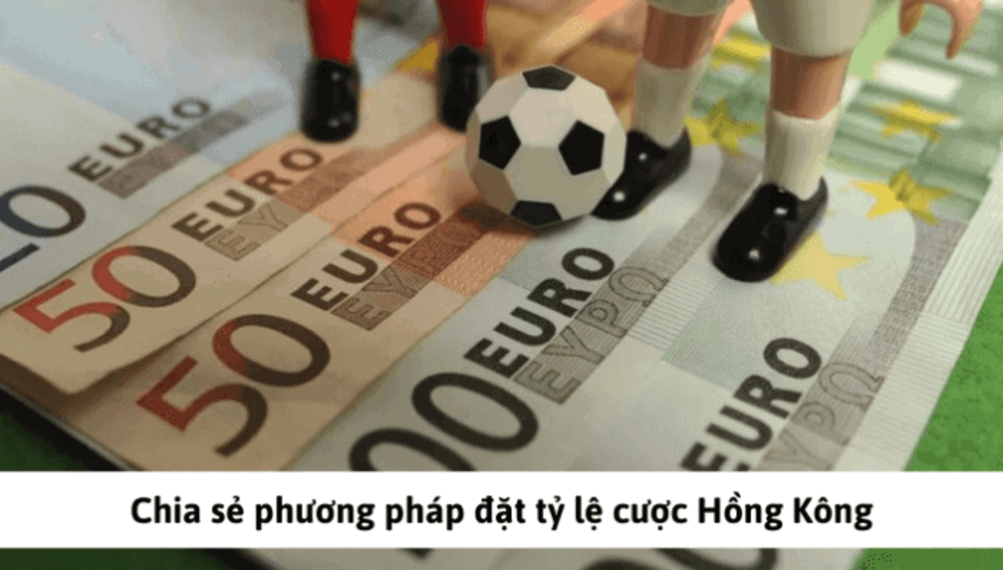 Khám phá kèo Hong Kong là gì