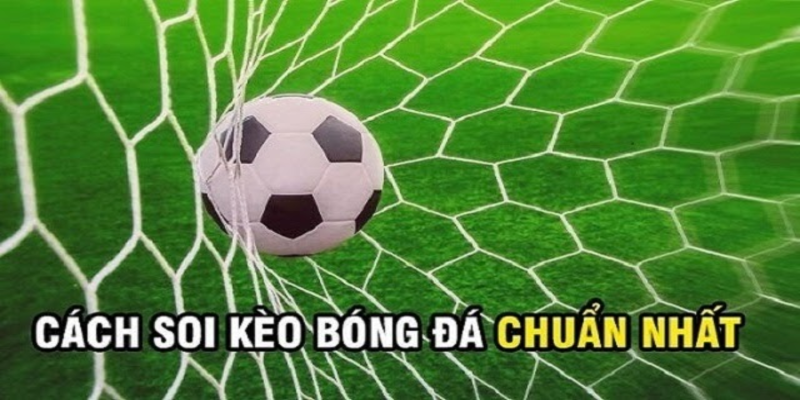 Soi kèo bóng đá là gì