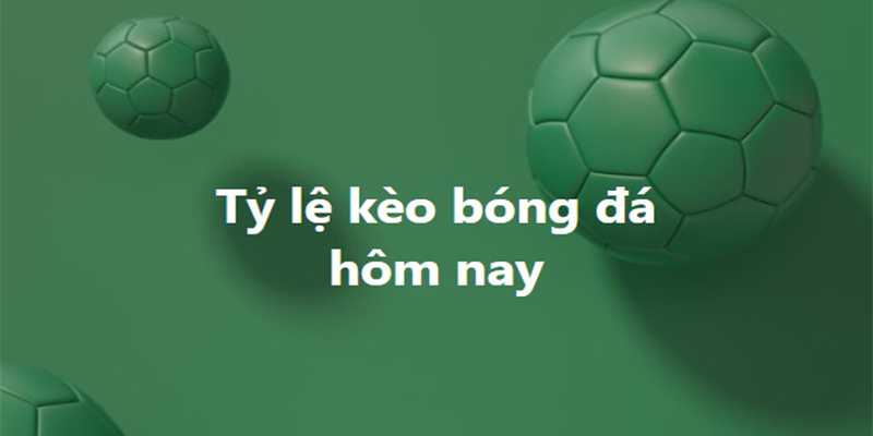 Tổng quan về tỷ lệ kèo bóng đá hôm nay tại Bsport